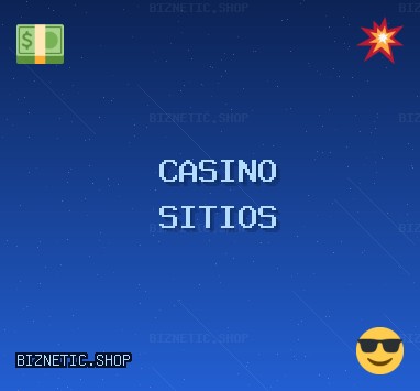 Sitios de Casino Octubre 2025: Casinos Confiables | biznetic.shop