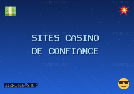 Sites Casino Octobre 2025: Casinos Fiables | biznetic.shop