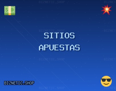 Sitios de Apuestas Octubre 2025: Apuestas Confiables | biznetic.shop